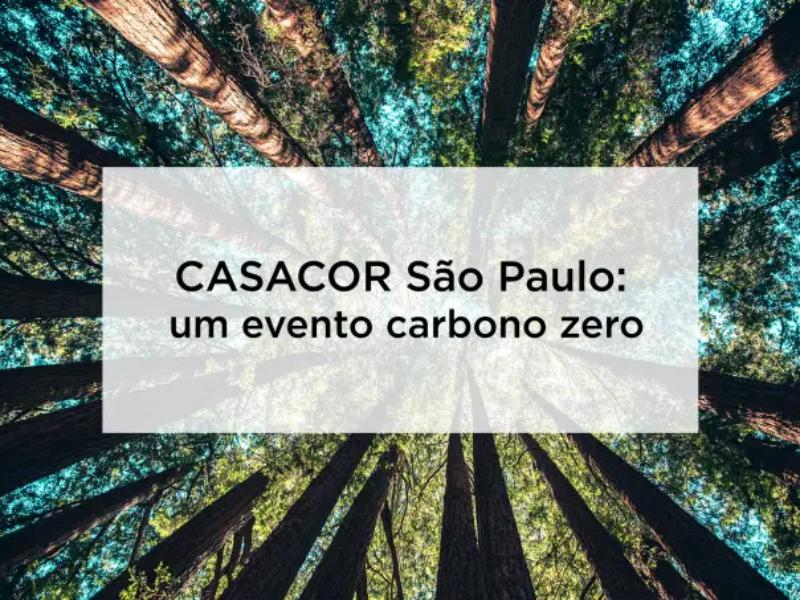 CASACOR SP neutraliza 100% de suas emissões de carbono